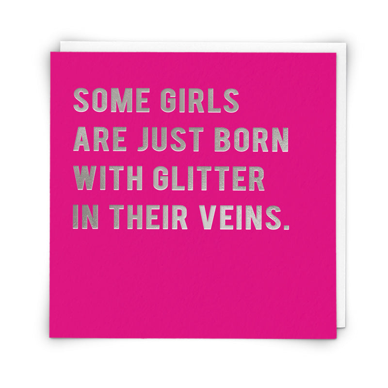 Glitter in Your Veins Greeting Card