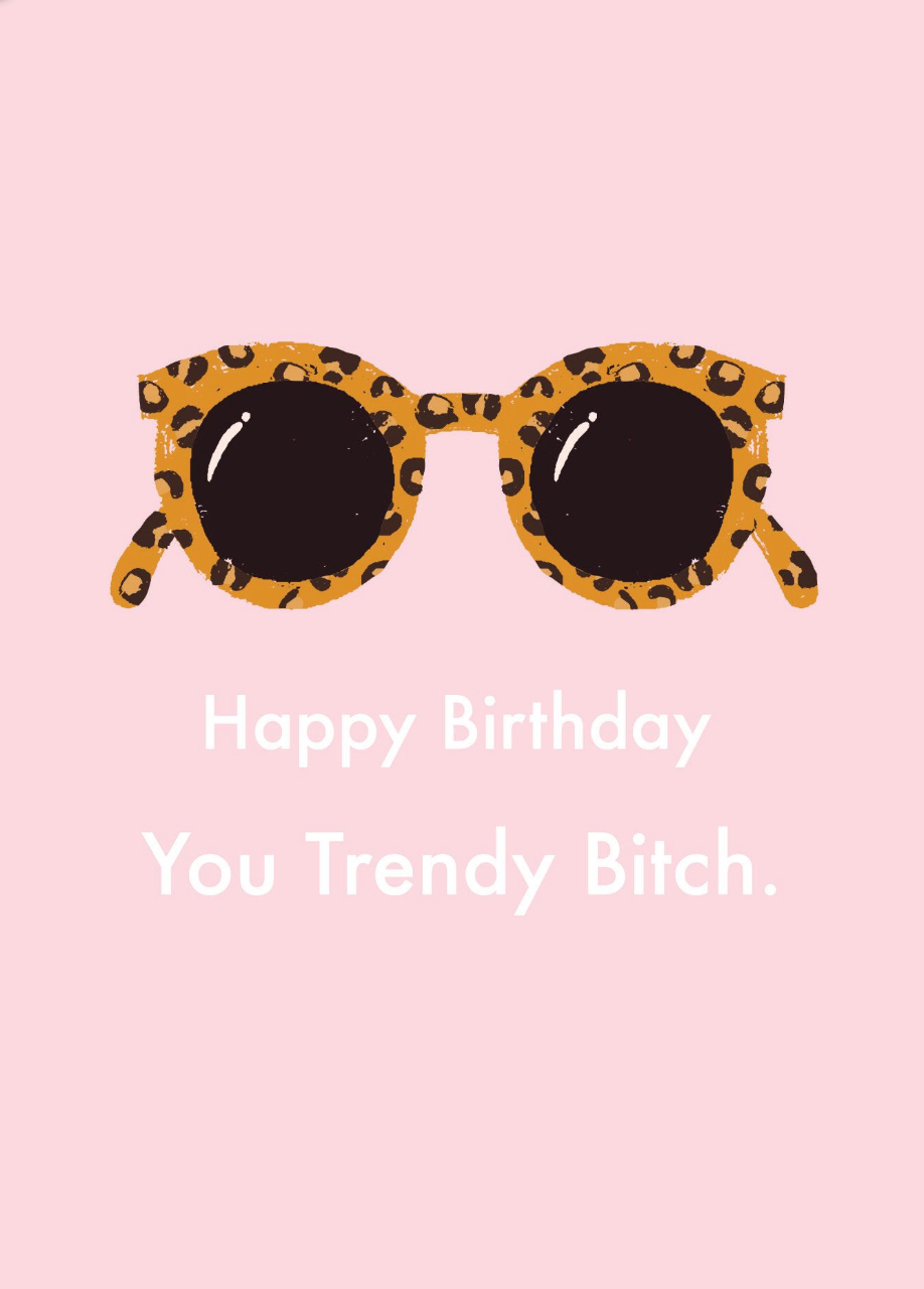 Happy Birthday, You Trendy B*tch by Duchess Plum