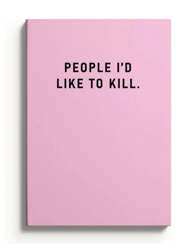 People I'd Like to Kill
