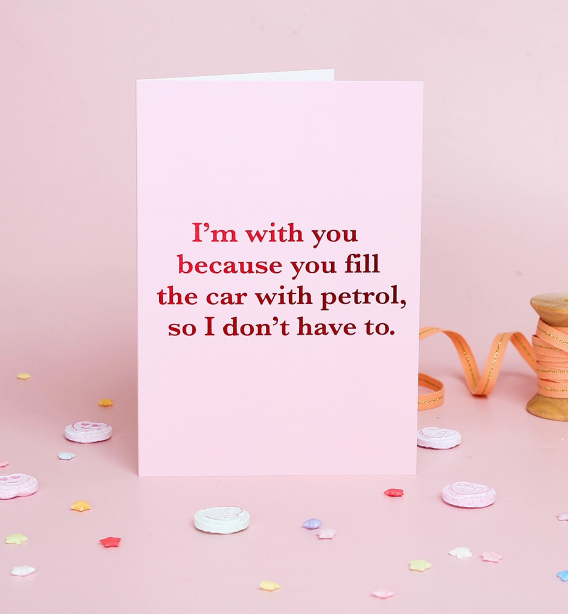 I'm with you because - Petrol
