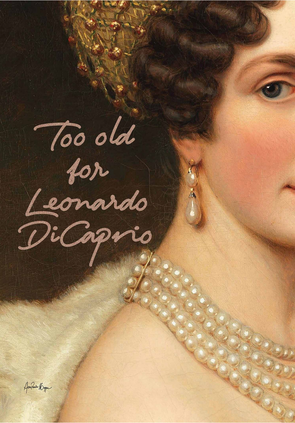 Too Old for Leo DiCaprio by Ana Paula Hoppe