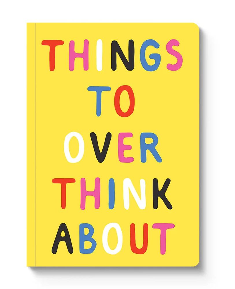 Things To Over Think About Notebook