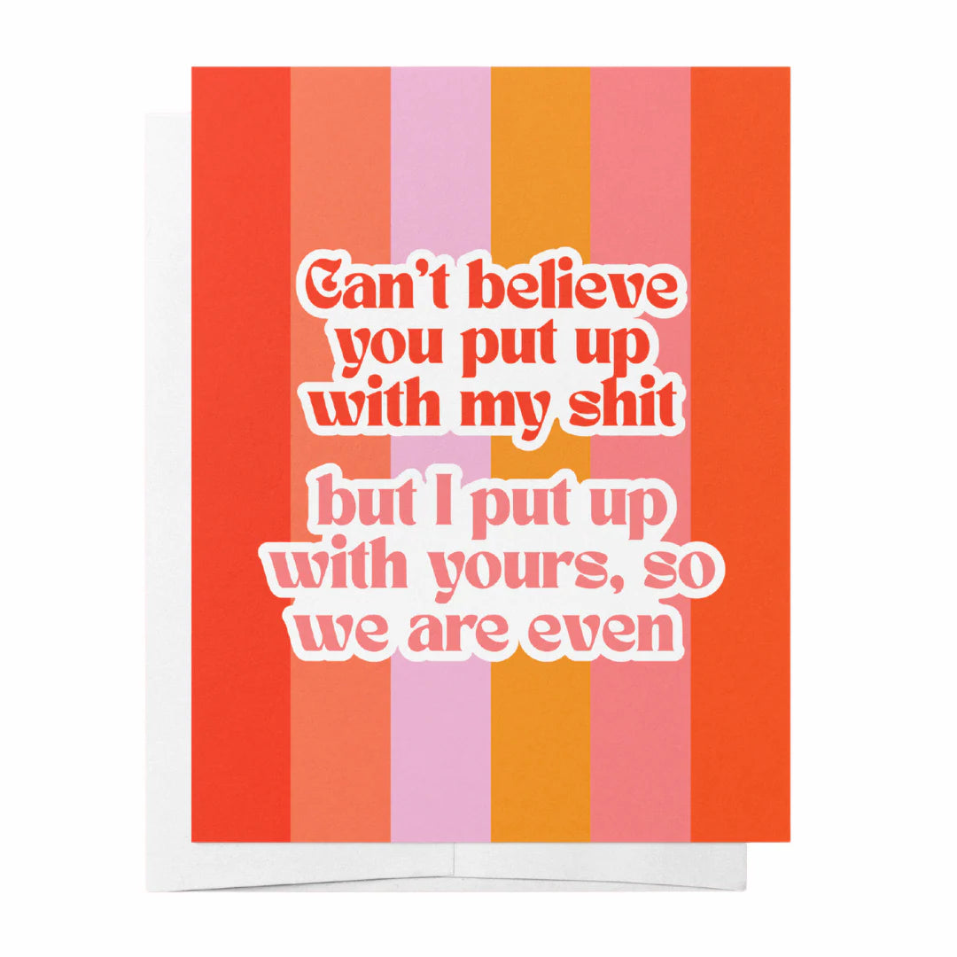 Put Up With My Shit