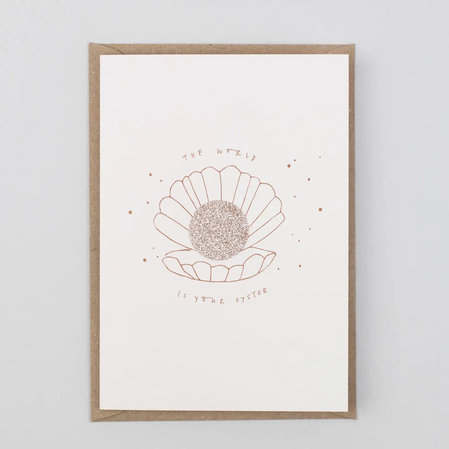 The World Is Your Oyster Greeting Card