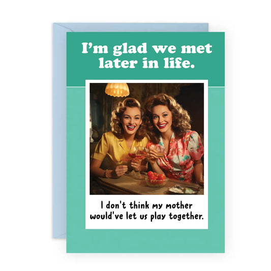 I'm Glad We Met Later