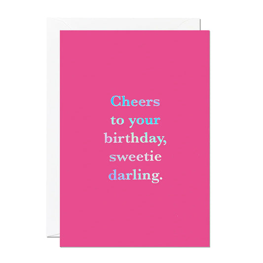Cheers To Your Birthday Sweetie Darling