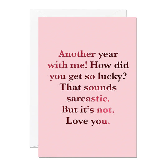 Another Year With Me - Greeting Card