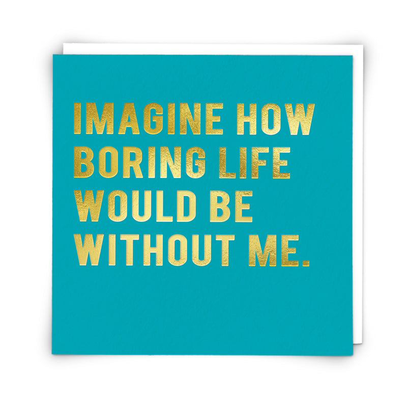 Life Without Me Greeting Card