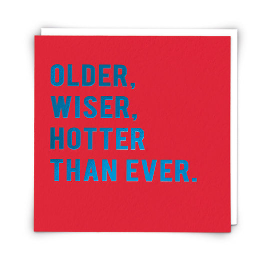 Older Wiser Hotter Greeting Card