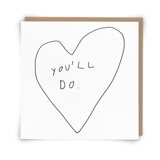 You'll Do Greeting Card