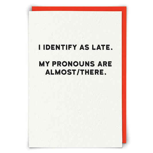 Late - Greeting Card