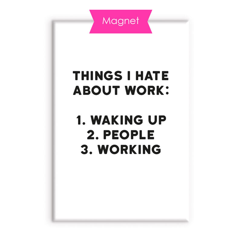 Hating Work Magnet