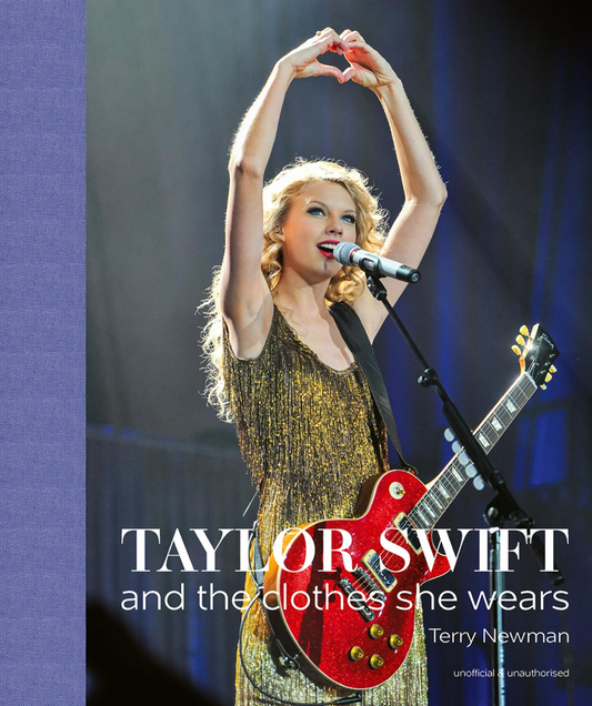 Taylor Swift: And the Clothes She Wears