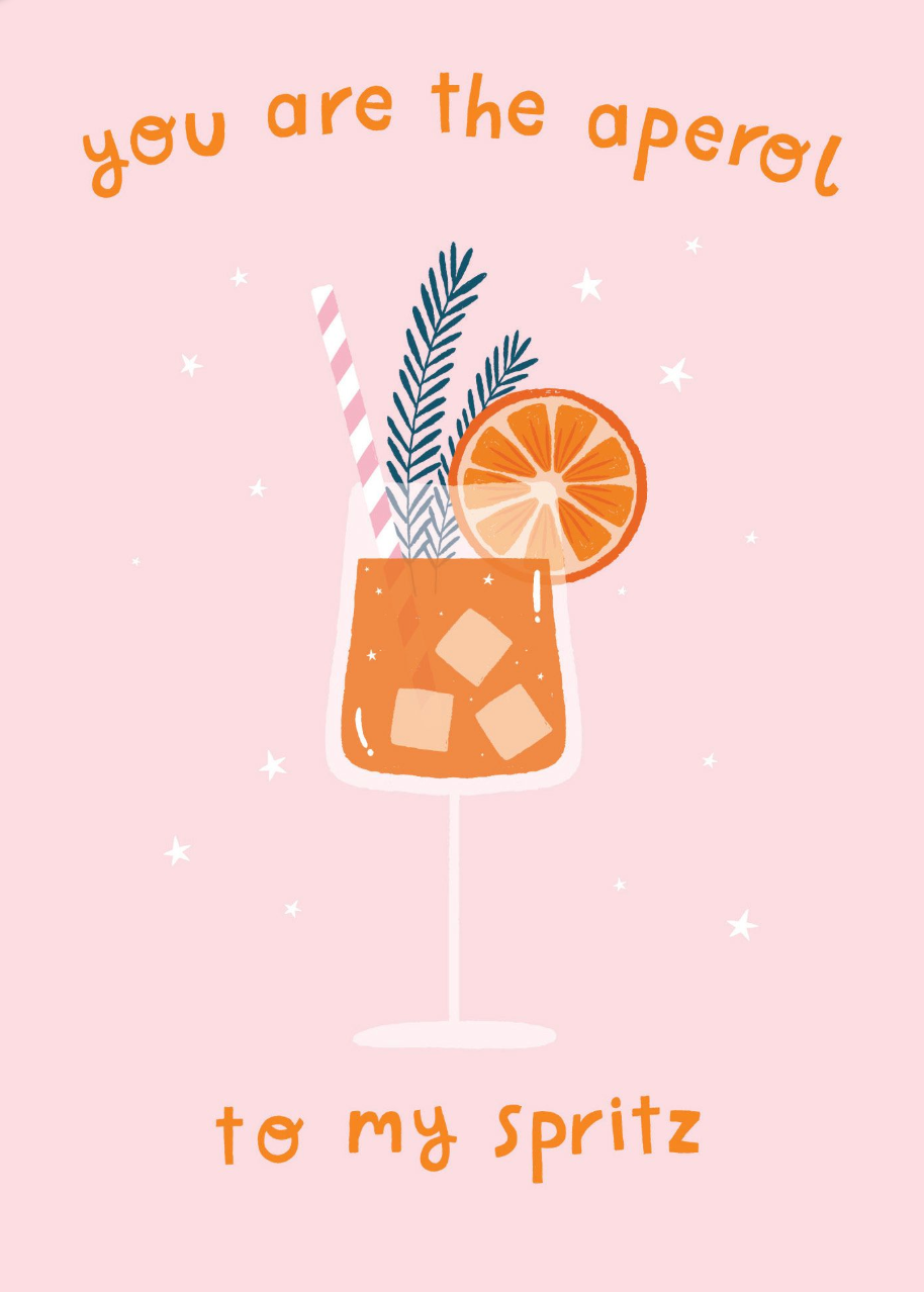 You Are the Aperol to My Spritz by Duchess Plum