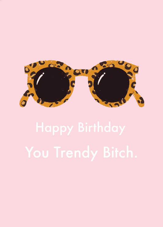 Happy Birthday, You Trendy B*tch by Duchess Plum