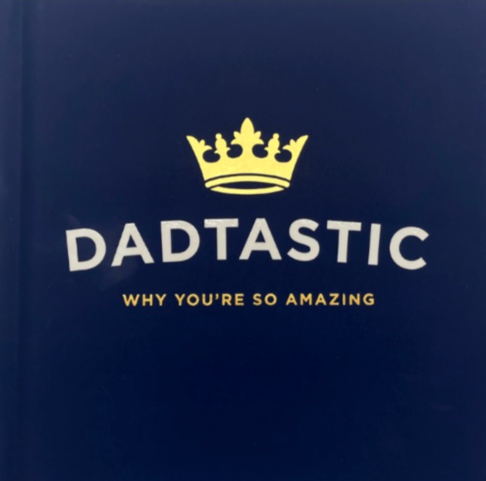 Dadtastic: Why You're So Amazing