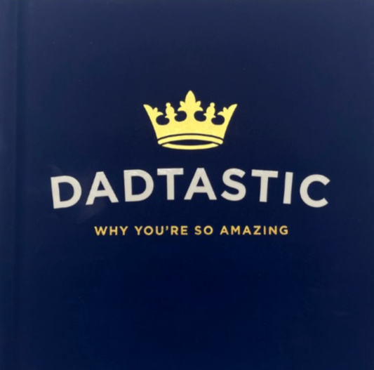 Dadtastic: Why You're So Amazing
