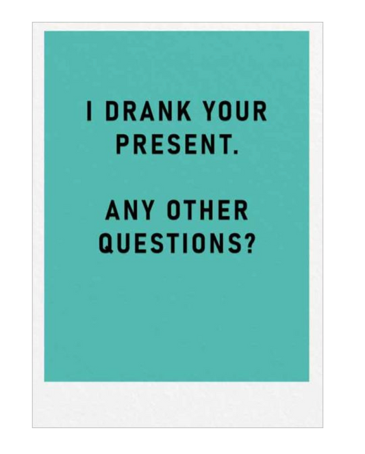 Drank Your Present