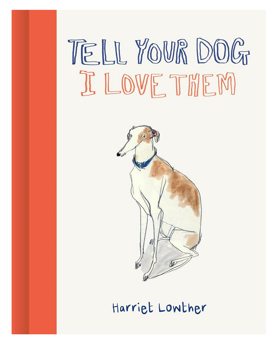 Tell Your Dog I Love Them