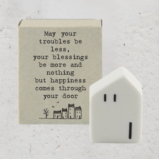 Matchbox House May Your Troubles Be Less