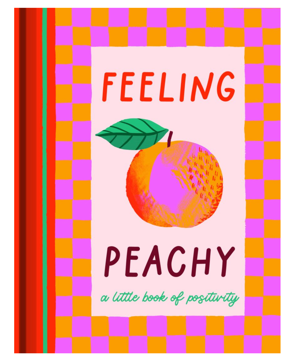 Feeling Peachy - A little Book of Positivity