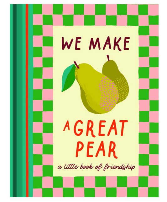 We Make A Great Pear - A Little Book of Friendship