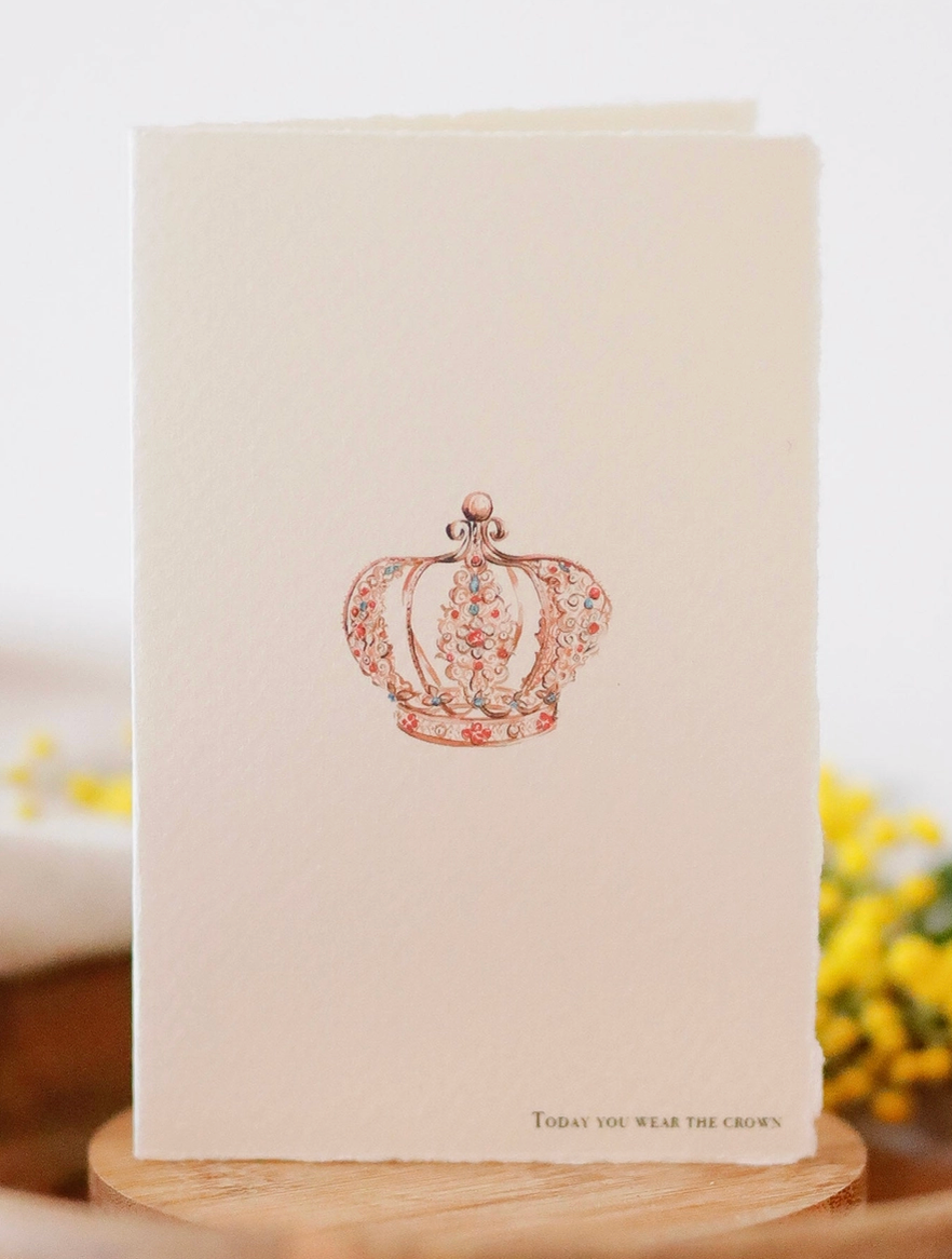 Today You Wear The Crown Greeting Card