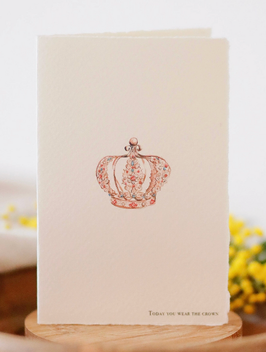 Today You Wear The Crown Greeting Card