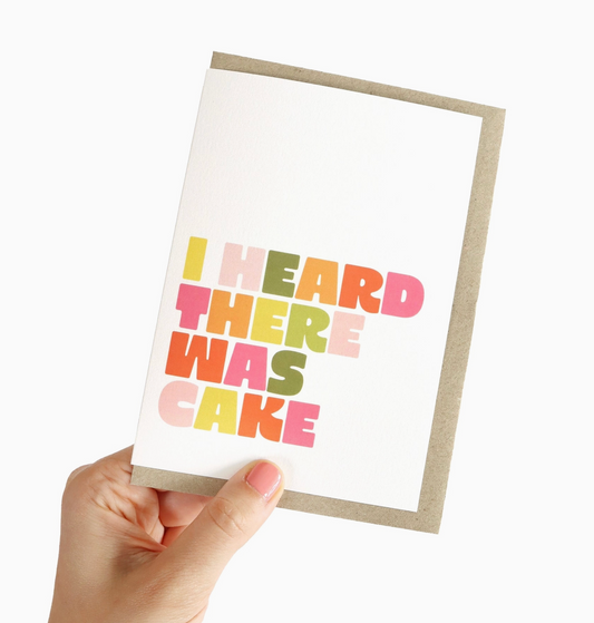 I Heard There Was Cake Greeting Card