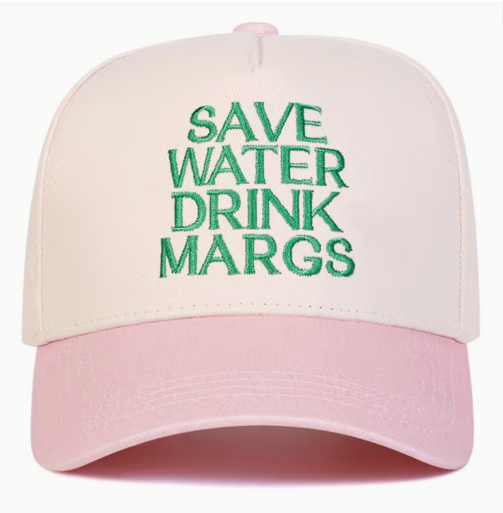 Save Water Drink Margs Cap
