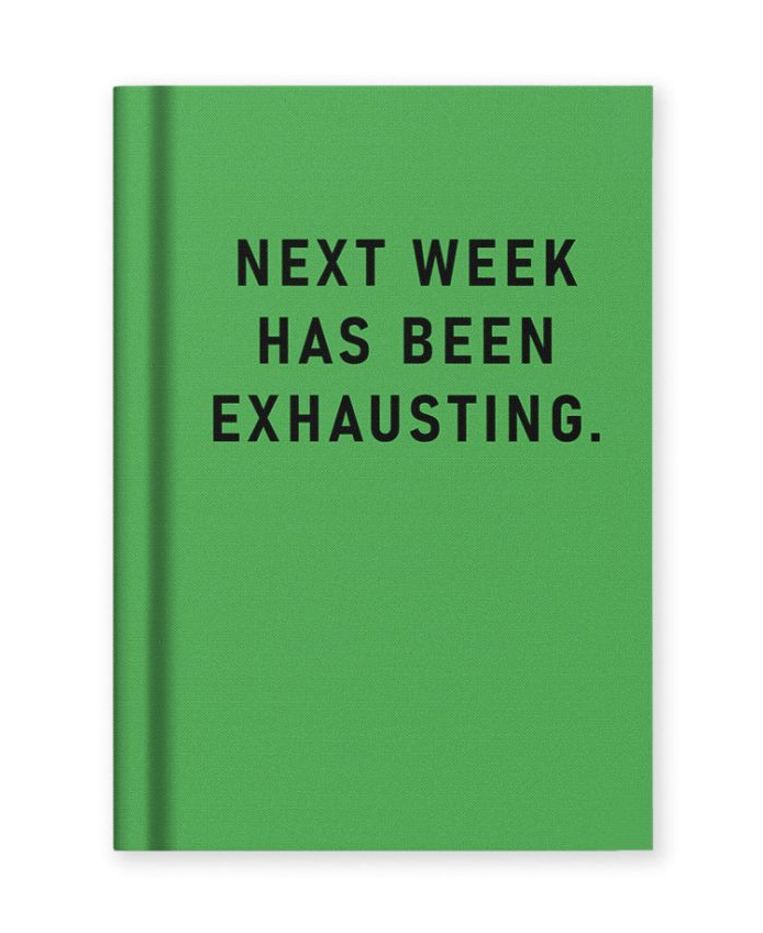Next Week Has Been Exhasting Tiny Notebook