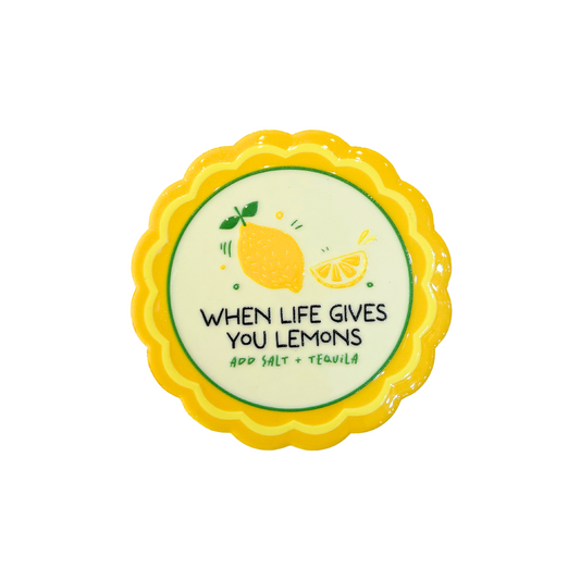 When Life Gives Your Lemons Ceramic Coaster