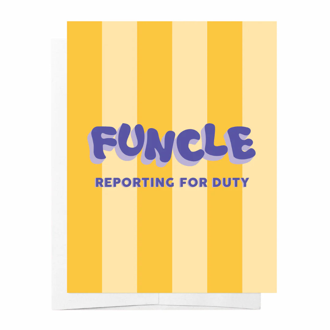 Funcle Reporting For Duty