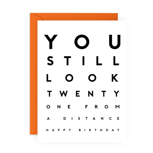 You Still Look 21 from A Distance Funny Birthday Card