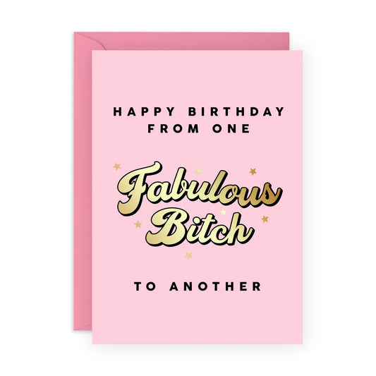 One Fabulous Bitch To Another Funny Birthday Card