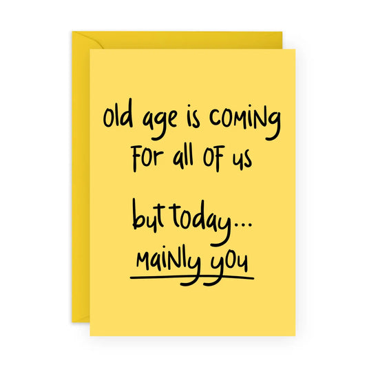 Old Age Is Coming Funny Birthday Card