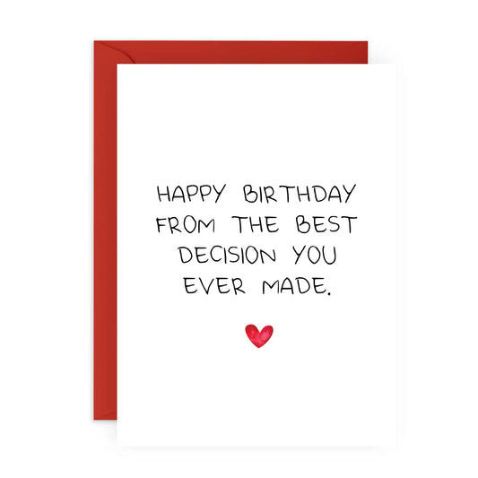 Best Decision You Ever Made Funny Birthday Card
